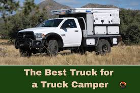 Utility, offroad, function, or even laying frame. Choosing The Best Truck For A Truck Camper Truck Camper Adventure
