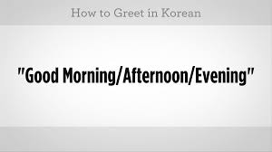 This video shows you how to say evening. How To Say Good Morning Good Afternoon And Good Evening In Korean Howcast