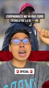 ¡COMPAGNUCCI NO VA MÁS COMO TÉCNICO DE LA U! 💣😱