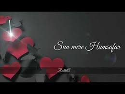 Sun Mere Humsafar Female Love Status Whatsapp Story Youtube Love Status Whatsapp Love Status Song Status