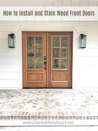 How To Install And Stain New Wood Front Doors Beneath My Heart Wood Front Doors Stained Doors Stained Front Door