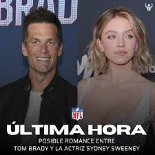 TOM BRADY Y SYDNEY SWEENEY JUNTOS? 😱 - Este fin de semana han explotado  los rumores sobre una posible relación entre el mejor jugador en la  historia de la NFL y la