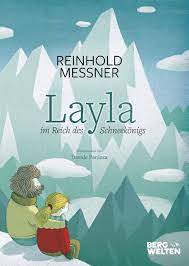 Reinhold messner möchte wieder heiraten. Reinhold Messner Davide Panizza Layla Im Reich Des Schneekonigs Ein Bilderbuch Fur Kinder Ab 5 Jahre Uber Den Zauber Der Berge Die Liebe Zur Natur Umweltschutz Auch Fur Kita Schule