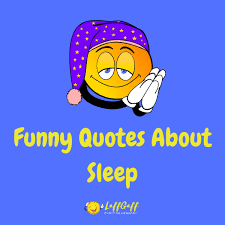 36 Funny Quotes About Sleep Laffgaff Home Of Laughter