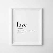 Love Definition Love Wall Art Printable Definitions Love Funny Print Love Definition Print Funny Definition Love Gifts Funny Definition Definition Of Love Love Wall Art