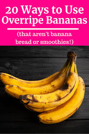 20 Healthy Ripe Banana Recipes That Aren T Banana Bread Or Smoothies Banana Recipes Ripe Banana Recipe Banana Recipes Overripe