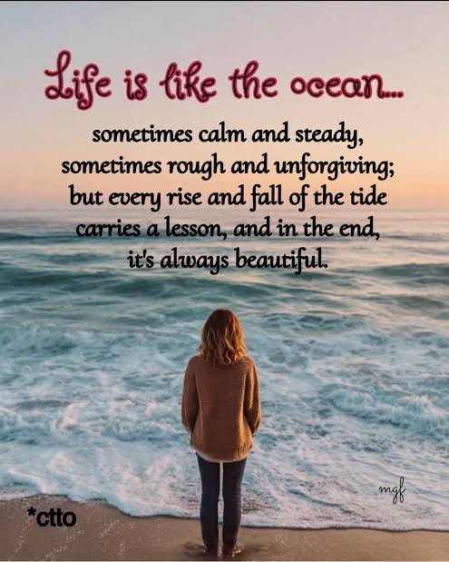 Just as the ocean's tides ebb and flow, life's journey is marked by cycles of struggle and peace, each one a chance to grow, learn, and discover our inner strength, ultimately enriching
