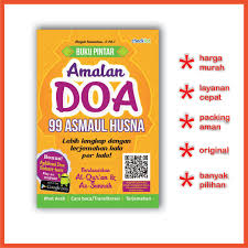 99 asmaul husna artinya, serta maknanya dan apa pentingnya memahami asmaul husna. Buku Pintar Amalan Doa 99 Asmaul Husna Shopee Indonesia