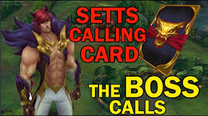 If the entire show has an idiot plot , it goes on that page instead. Setts Calling Card What Is It How To Get It Whats Inside The Boss Calls League Of Legends Youtube