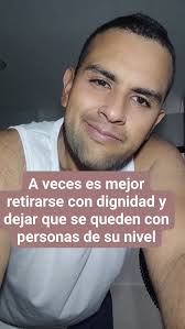 A veces es mejor retirarse con dignidad y dejar que se queden con personas  de su nivel. Cada quien está con quien quiere estar, cada quien se queda  con quien se quiere