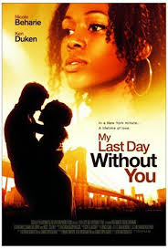 Watch My Last Day Without You Online Vimeo On Demand My Last Day My Last Last Day