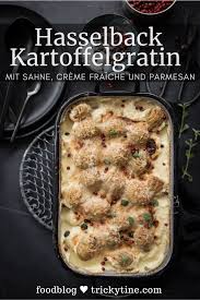 Leckeres Hasselback Kartoffelgratin Mit Sahne Creme Fraiche Und Parmesan Trickytine Kartoffelgratin Lecker Facherkartoffeln