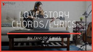 #3 in uk, and #25 australia in 1961. Love Story Chords By Taylor Swift Your Guitar Success