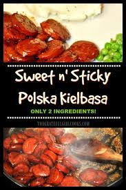 Sweet N Sticky Polska Kielbasa Only Has Two Ingredients And Is An Easy And Delicious Family Friendly R Sausage Dishes Kilbasa Sausage Recipes Kelbasa Recipes