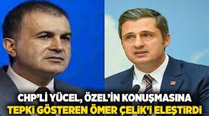 CHP'li Yücel, Özel'in Konuşmasına Tepki Gösteren Ömer Çelik'i Eleştirdi
