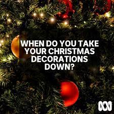 We did not find results for: Abc Goulburn Murray When Do You Take Your Christmas Decorations Down Is Your Tree Already Back In Its Box Or Do You Prefer To Keep Your Decorations Up Until