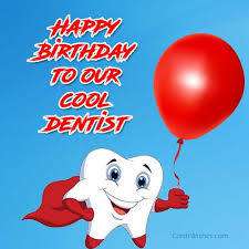 Funny Birthday Wishes For Medical Students Happy Birthday To Our Cool Dentist Dentist Happy Birthday Art Happy Birthday Pictures