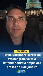 Flávio Bolsonaro, direto de Washington, volta a defender anistia ampla aos  presos do 8 de janeiro. 🇺🇸 #AnistiaJá #FlávioBolsonaro #8dejaneiro