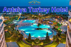 top 3 antalya turkey hotels 5 star turkey tuvana hotel turkey hotels travel around the world antalya