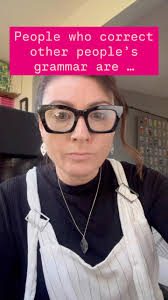 Grammar a-holes correct people. I write books. Big difference., Yes, I love  words and grammar matters in my work, but I’m not out here patrolling  apostrophes or handing out fines for misplaced commas. ...