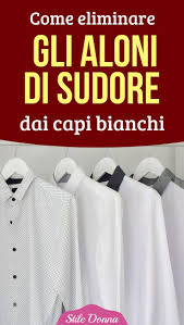 Come Eliminare Gli Aloni Di Sudore Dai Capi Bianchi Macchie Di Sudore Consigli Per La Pulizia Pulizia Settimanale Della Casa