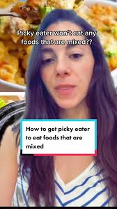 Creative Ways to Encourage Picky Eaters to Try Mixed Foods