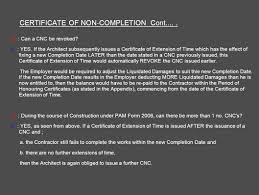Pwd 203a standard form of contract (ed.1983)this form of contract contain no expressed provision that allows the contractor tosuspend the date of the issuance of the certificate.clause 30.1 of the pam form of contract (2006) stated that the period of honouringcertificate is within 21 days. Architect S Certification Under The Pam Contract 2006 Prepared By Ar Joseph Tan May Ppt Download