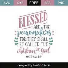Free Free Blessed Are The Peacemakers Svg SVG PNG EPS DXF File
