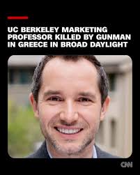 Police in Greece are searching for the killer of a University of California  Berkeley professor who was shot and killed