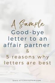 Sample Good Bye Letter To Affair Partner After My Affair In 2020 Affair Quotes Secret Love Love Affair Quotes Affair Quotes