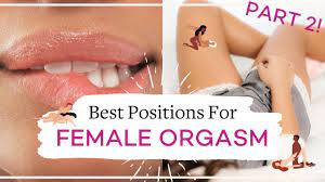 Female Orgasm POSITIONS Part Two! - Best Sex Positions For Female Pleasure  - YouTube