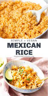 Simple Vegan Mexican Rice This Savory Vegan Recipe Vegan Side Dishes Vegan Mexican Vegan Mexican Recipes