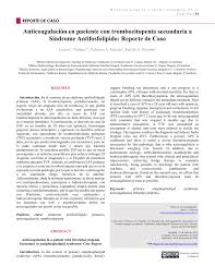 Más importante que encontrarla es saber porqué se presenta. Pdf Anticoagulacion En Pacientes Con Trombocitopenia Secundaria A Sindrome Antifosfolipido Reporte De Caso