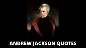 Andrew jackson was an american lawyer, soldier, and statesman who served as the seventh president of the united states from 1829 to 1837. 65 Andrew Jackson Quotes On Success In Life Overallmotivation