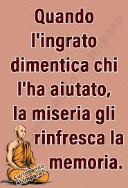Grazie Di Cuore A Tutti Voi Per Gli Auguri Ricevuti Quando L Ingrato Dimentica Chi L Ha Aiutato La Miseria Gli Rinfresca La Memoria Citazioni Buddiste Citazioni Sagge Citazioni Motivazionali