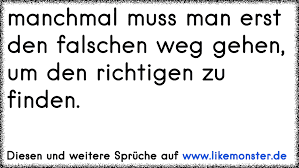 Manchmal Muss Man Erst Den Falschen Weg Gehen Um Den Richtigen Zu