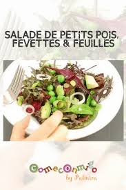 Salade De Petits Pois Fevettes Feuilles Salade Petit Pois Petit Pois Pomme De Terre Vitelotte