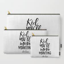 Kid quotes mountains quotes move quotes oh quotes the places you'll go! Nursery Wall Decor Kid You Ll Move Mountains Dr Seuss Quote Kids Gift Typography Print Children Carry All Pouch Travel Pencil Pouch By Typohouse Shefinds