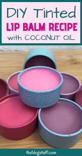 Diy Lip Balm Recipe Without Beeswax In 3 Tinted Shades With Moisturizing Coconut Oil And Almond O Diy Lip Balm Recipes Tinted Lip Balm Recipe Lip Balm Recipes