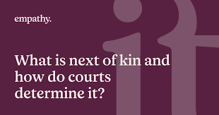 What is next of kin and how do courts determine it? | Empathy