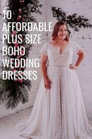 10 Affordable Plus Size Boho Wedding Dresses Fly By Night Wedding Stylish Wedding Dresses Boho Wedding Affordable Wedding Dresses