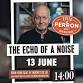 The Echo of A Noise - 13 June 2026