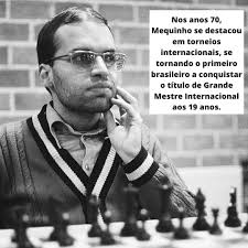 Henrique Mecking conhecido como "Mequinho" é um Grande Mestre brasileiro: