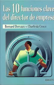 10 funciones clave del director de empresa, las : Dervaux, Bernard, Croce,  Charlesia: Amazon.de: Books