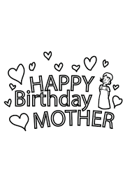 Happy Birthday Mommy Coloring Pages Happy Birthday Mom Coloring Pages In 2020 Happy Birthday Coloring Pages Mom Coloring Pages Happy Birthday Mom