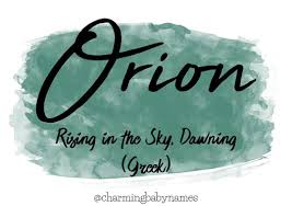 Orion Charmingbabynames Greek Baby Names Boys Pretty Names Fantasy Boy Names