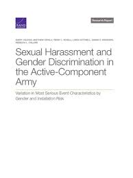 Sexual Harassment and Gender Discrimination in the Active-Component Army:  Variation in Most Serious Event Characteristics by Gender and Installation  Risk by Avery Calkins, Matthew Cefalu, Terry L. Schell, Linda Cottrell,  Paperback |