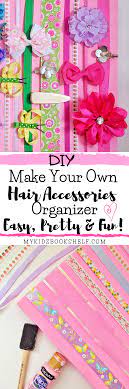 Diy Make Your Own Hair Accessories Organizer Easy Pretty Fun Organizing Hair Accessories Diy Hair Accessories Organizer Diy Book