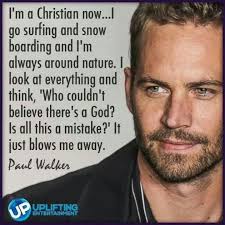 I Love This Quote From Paul Walker Glaube Zitate Paul Walker Nachdenkliche Spruche