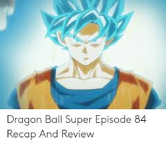 We did not find results for: Dragon Ball Super Episode 84 Recap And Review Dragon Ball Super Meme On Me Me